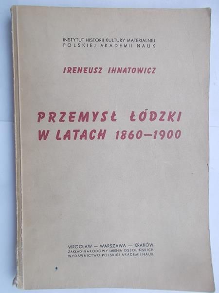 Przemysł Łódzki w latach 1860 - 1900