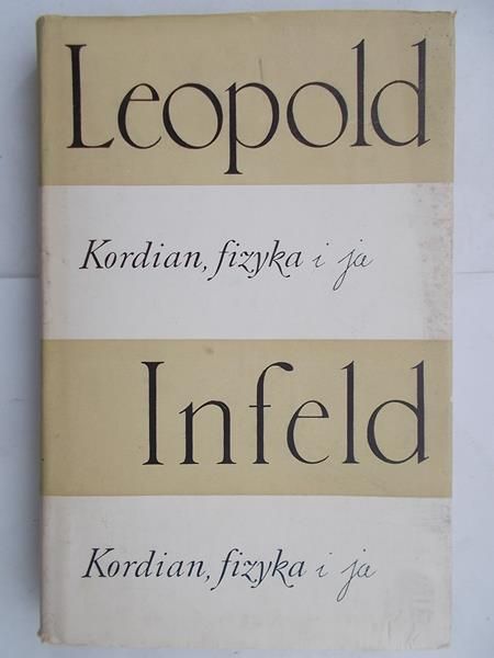 Infeld Leopold - Kordian, fizyka i ja