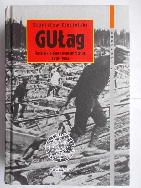 Gułag Radzieckie obozy koncentracyjne 1918-1953