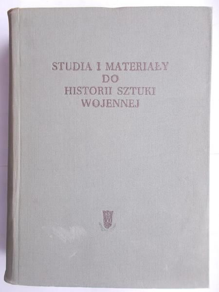 Korta Adam i in (red.) - Studia i materiały do historii sztuki wojennej