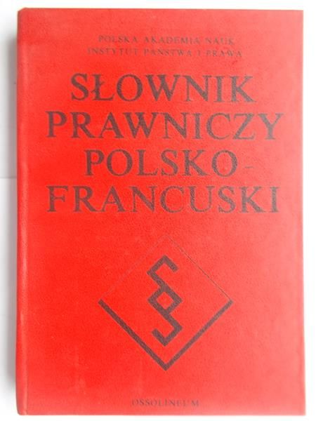 Słownik prawniczy Polsko-Francuski