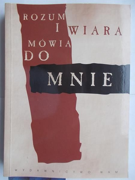 Mądel Krzysztof(red.) - Rozum i wiara mówią do mnie