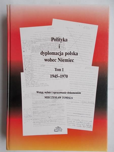 Polityka i dyplomacja polska wobec Niemiec, Tom I