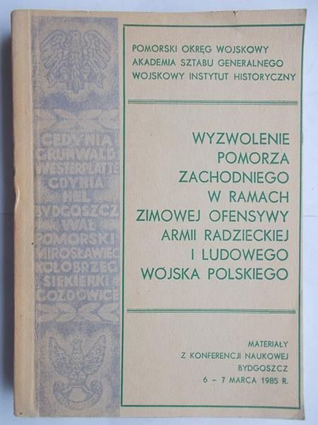 Wyzwolenie Pomorza Zachodniego w ramach zimowej ofensywy Armii Radzieckiej i Ludowego Wojska Polskiego