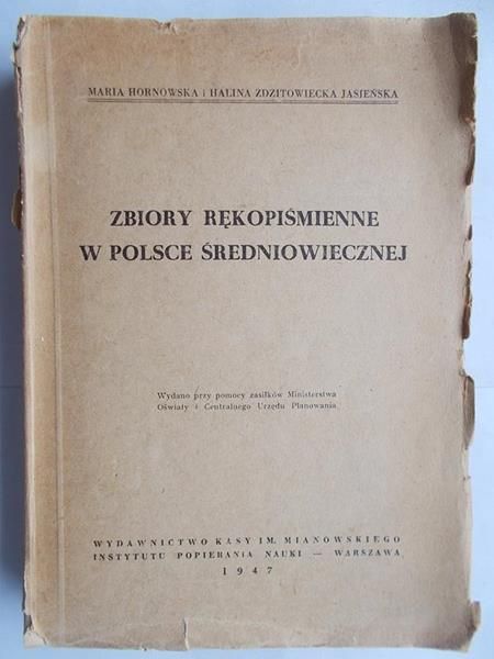 Hornowska Maria,    - Zbiory rękopiśmienne w Polsce średniowiecznej, 1947 r.