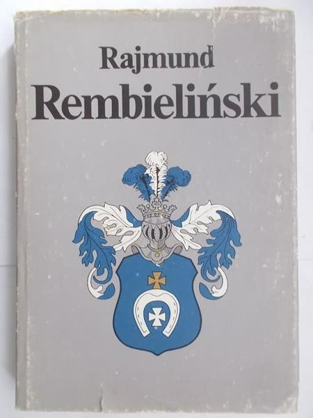 Barszczewska-Krupa Alina (red.) - Rajmund Rembieliński. Jego czasy i jego współcześni.