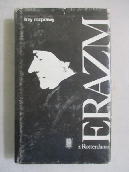Erazm z Rotterdamu - Trzy rozprawy