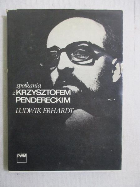 Erhardt Ludwik - Spotkania z Krzysztofem Pendereckim