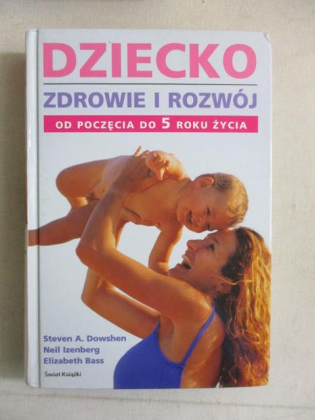Dziecko. Zdrowie i rozwój od poczęcia do 5 roku życia