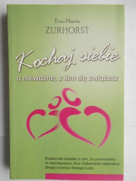 Kochaj siebie, a nieważne, z kim się zwiążesz