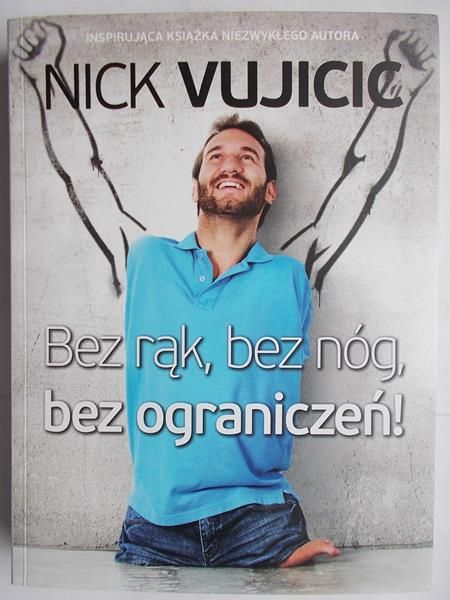 Bez rąk, bez nóg, bez ograniczeń!