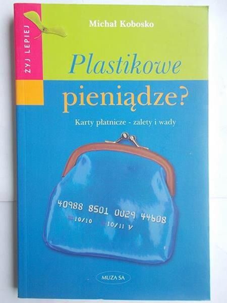 Plastikowe pieniądze? Karty płatnicze – zalety i wady