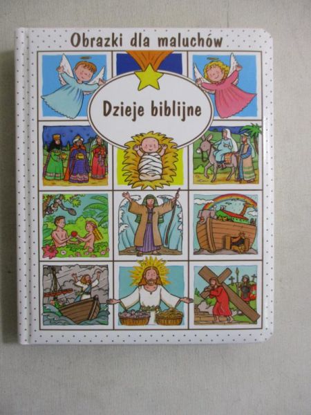 Dzieje biblijne. Obrazki dla maluchów