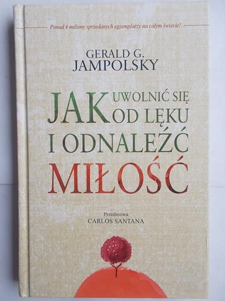 Jak uwolnić się od lęku i odnaleźć miłość