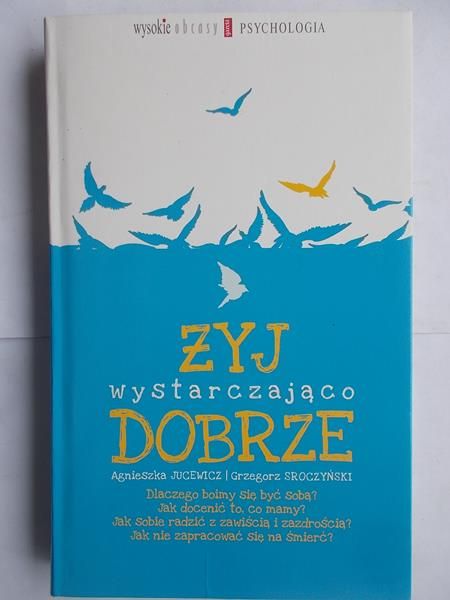 Jucewicz Agnieszka - Żyj wystarczająco dobrze