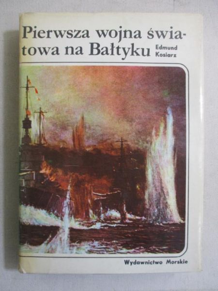 Kosiarz Edmund - Pierwsza wojna światowa na Bałtyku