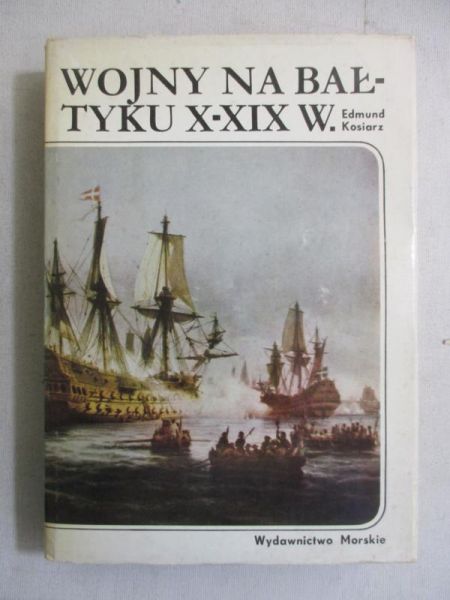 Kosiarz Edmund - Wojny na Bałtyku X-XIX w.