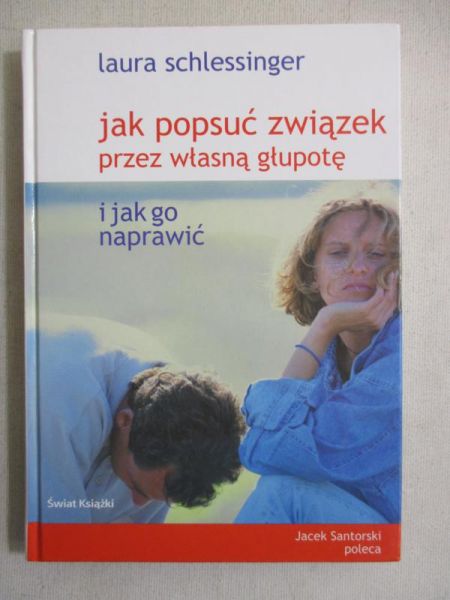 Jak popsuć związek przez własną głupotę i jak to naprawić