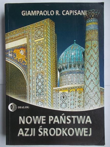 Capisani Giampaolo R. - Nowe państwa Azji Środkowej