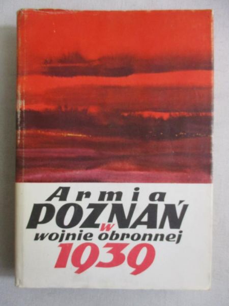 Bauer Piotr - Armia Poznań w wojnie obronnej 1939