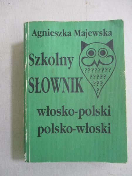 Majewska Agnieszka - Szkolny słownik włosko-polski, polsko-włoski