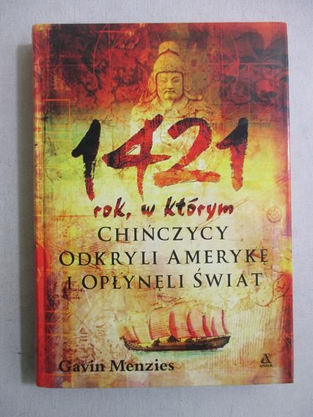 1421: rok w którym Chińczycy odkryli Amerykę i opłynęli świat