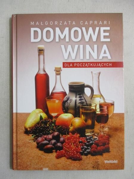 Caprari Małgorzata - Domowe wina dla początkujących