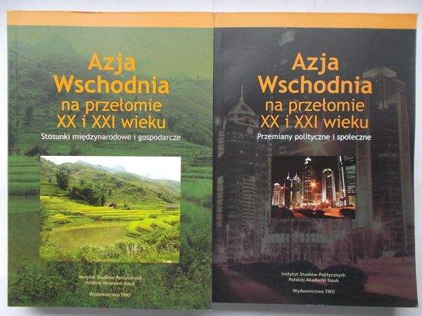 Azja Wschodnia  na przełomie XX i XXI wieku.Tom I i II