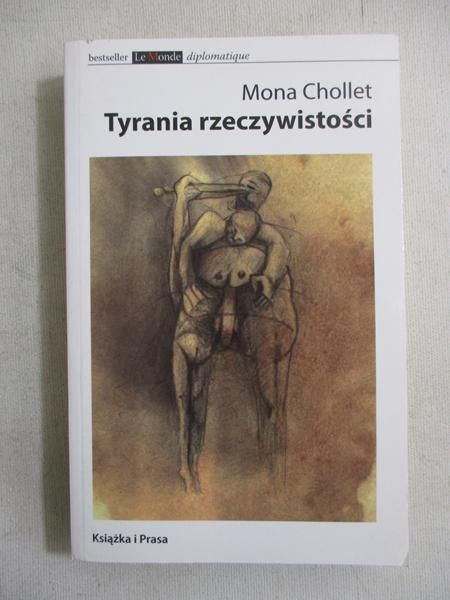 Chollet Mona - Tyrania rzeczywistości
