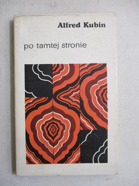 Kubin Alfred - Po tamtej stronie
