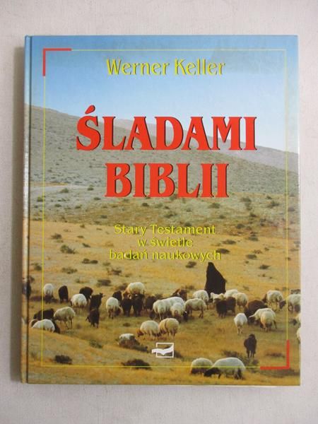 Śladami Biblii. Stary Testament w świetle badań naukowych