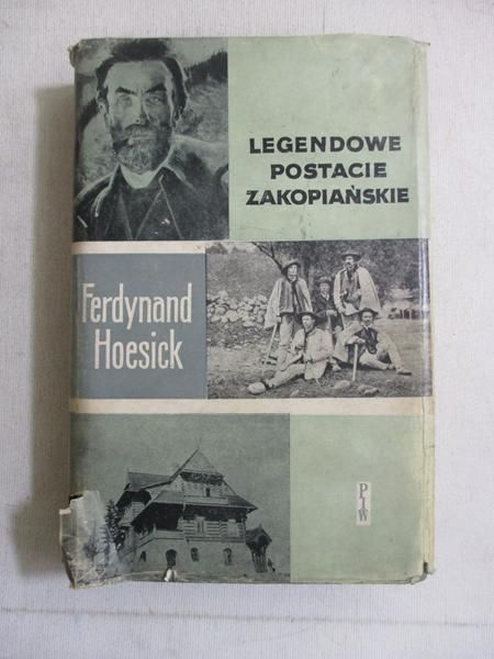 Hoesick Ferdynand - Legendowe postacie zakopiańskie