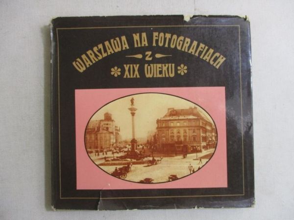 Warszawa na fotografiach z XIX wieku