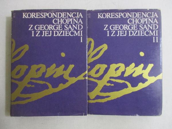 Korespondencja Fryderyka Chopina z George Sand i z jej dziećmi, t. I-II