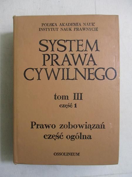 System prawa cywilnego: prawo zobowiązań część I T.III