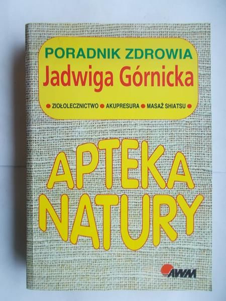 Poradnik zdrowia - ziołolecznictwo, akupresura, masaż shiatsu