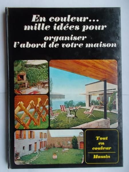En couleur...mille idees pour organiser l’abord de votre maison