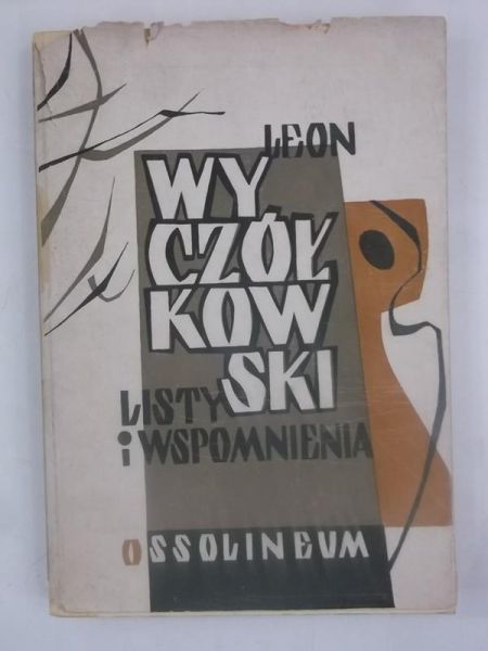 Leon Wyczółkowski. Listy i wspomnienia
