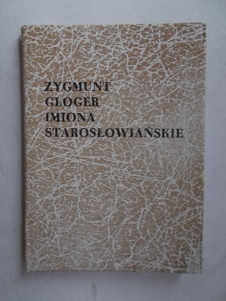 Gloger Zygmunt - Imiona starosłowiańskie