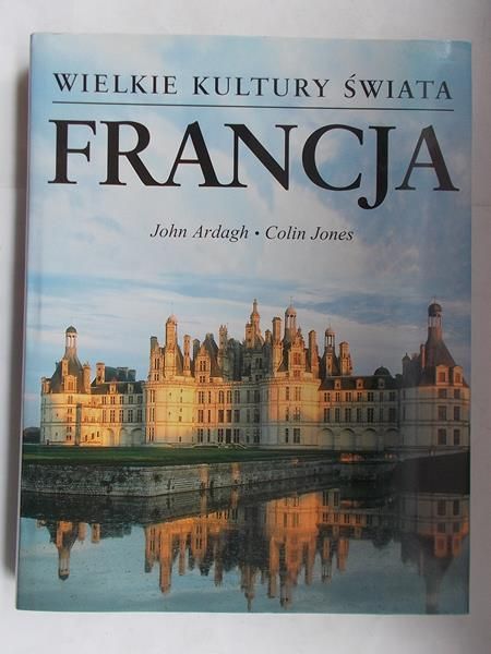 Jones Colin - Francja. Wielkie kultury świata
