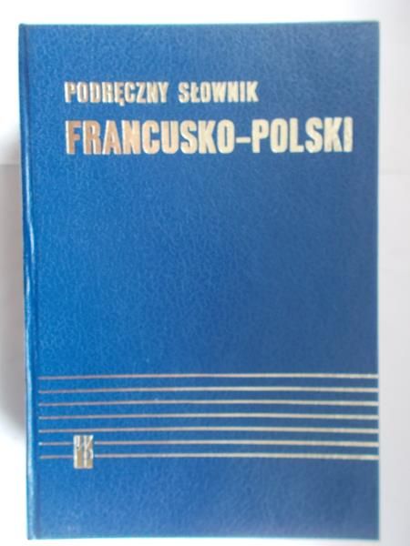 Kupisz Kazimierz,   - Podręczny słownik francusko-polski