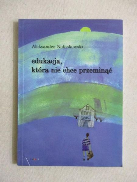 Edukacja, która nie chce przeminąć