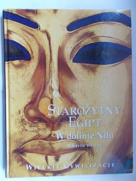 Siliotti Alberto - Starożytny Egipt: W dolinie Nilu