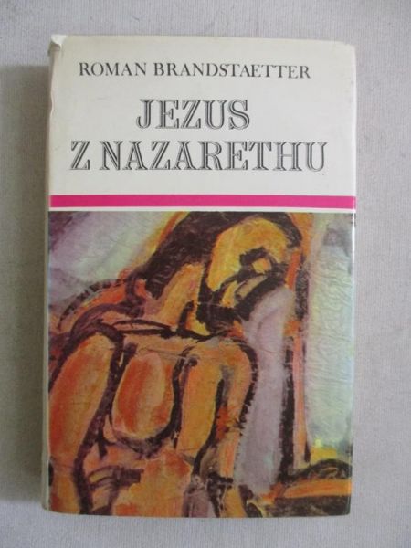 Brandstaetter Roman - Jezus z Nazaretu, Tom III-IV