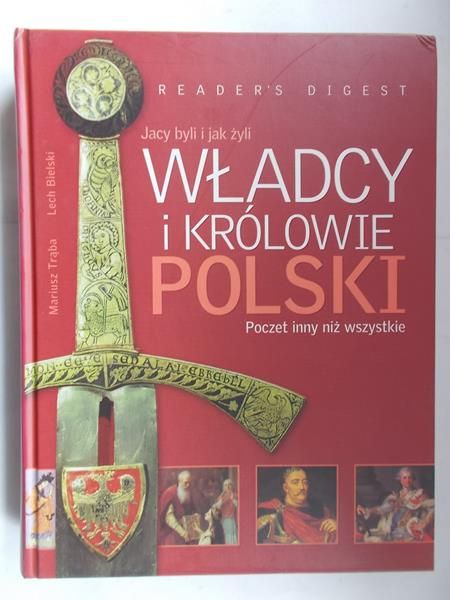 Jacy byli i jak żyli władcy i królowie Polski