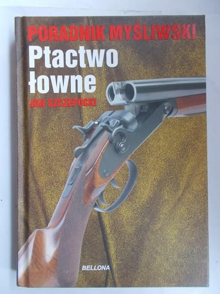 Poradnik myśliwski. Ptactwo łowne