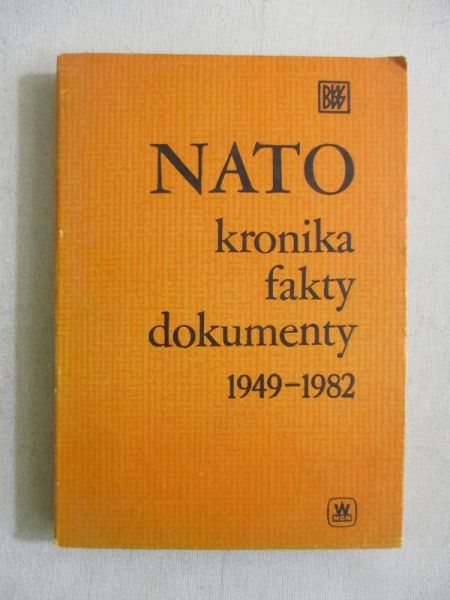 Marcinkowski Adam (red.) - NATO. Kronika, fakty, dokumenty 1949-1982