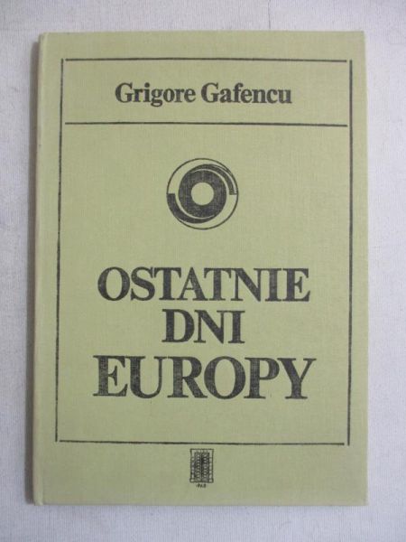 Gafencu Grigore - Ostatnie dni Europy