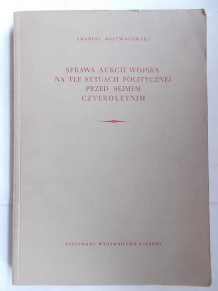 Sprawa aukcji wojska na tle sytuacji politycznej przed sejmem czteroletnim