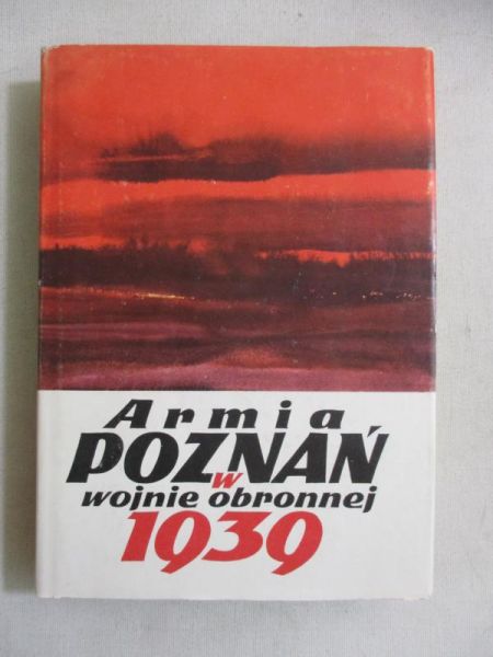 Bauer Piotr - Armia Poznań w wojnie obronnej 1939